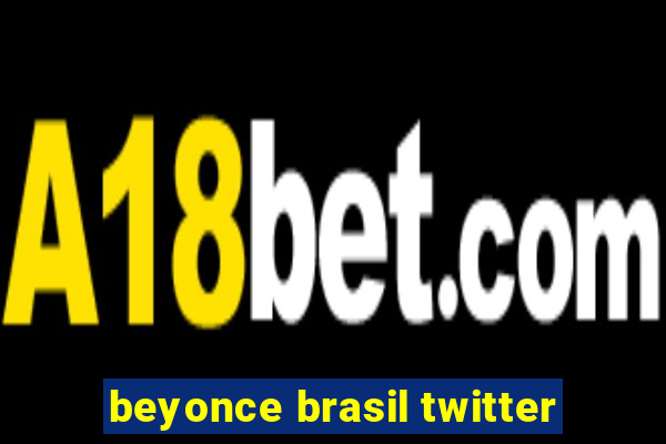 beyonce brasil twitter